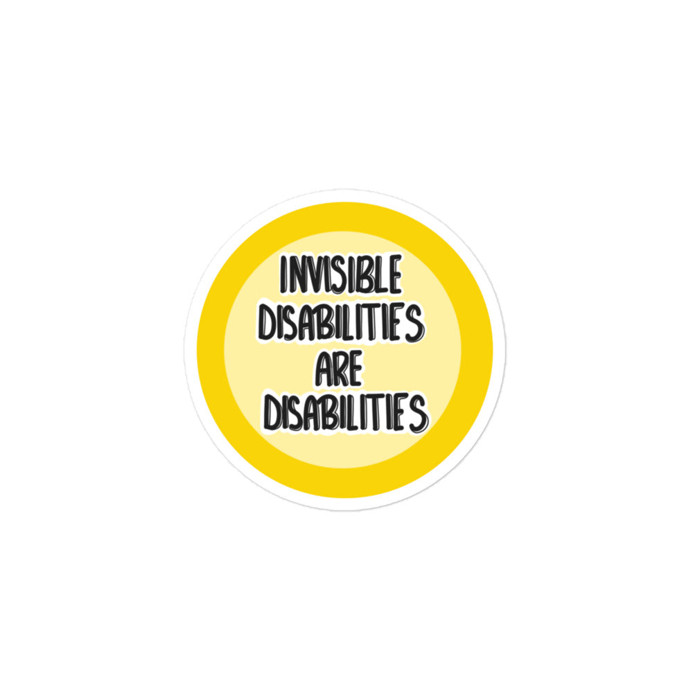 Invisible Disabilities Are Disabilities Sticker