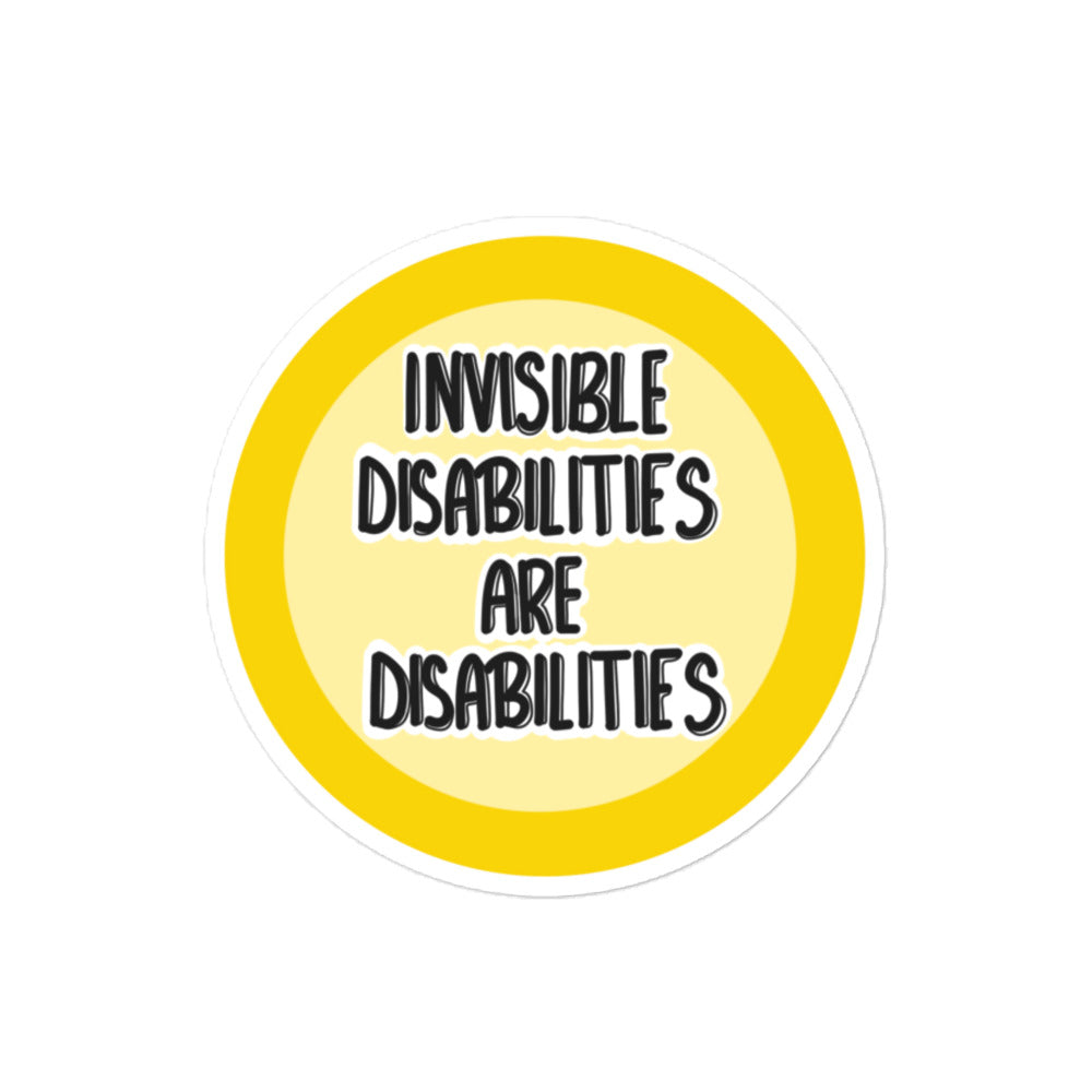 Invisible Disabilities Are Disabilities Sticker